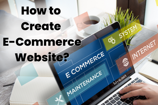 How to create E-commerce Website?