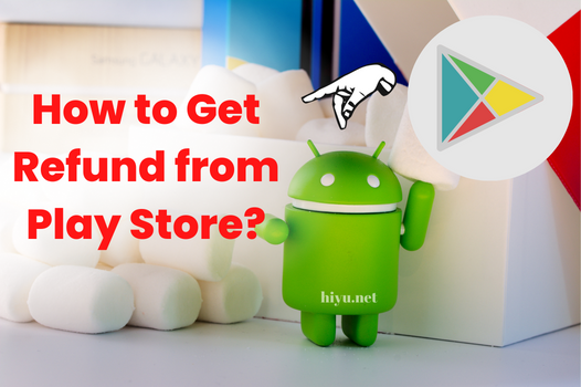 How to Get Refund from Play Store?