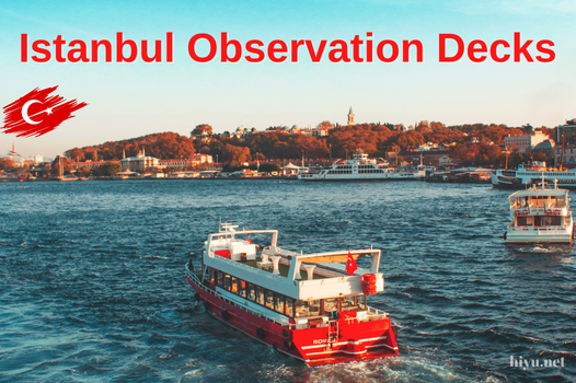 Istanbul Observation Decks 2024 (The Best 10 Observation Decks)