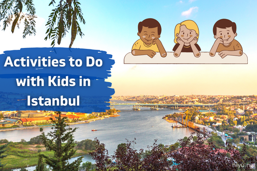 Дейности за правене с деца в Истанбул (Най-добрите дейности през 2023 г.)
