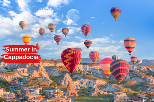Summer in Cappadocia 2024: A Guide to Enjoying the Best of the Region