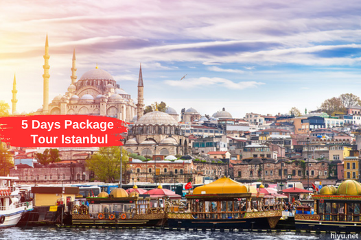 5 Days Package Tour Istanbul: Your Ultimate Guide to the City’s Enchanting Charm 2023