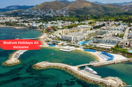 Bodrum Holidays All Inclusive: Your Best Guide in 2024