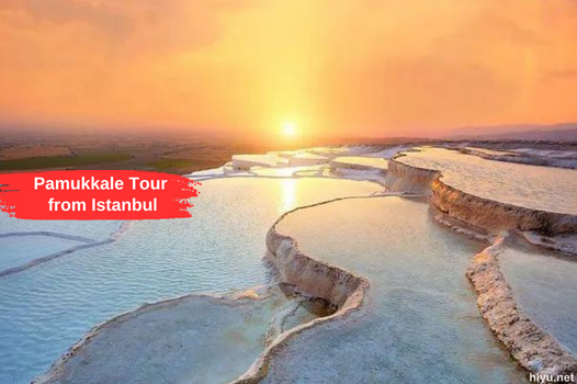 Pamukkale Tour from Istanbul: The Best Guide in 2024
