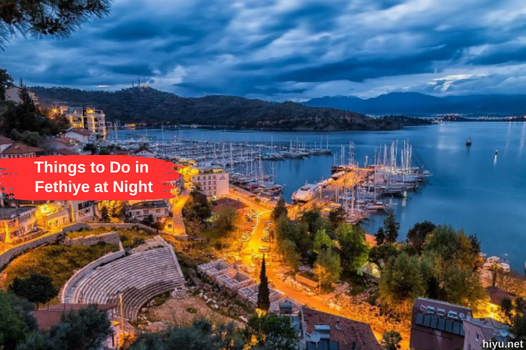 Things to Do in Fethiye at Night